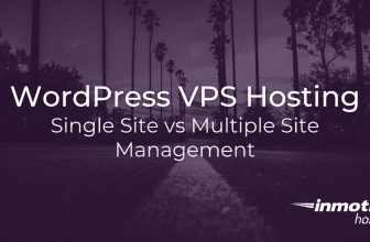 Single Site vs Multiple Site Management