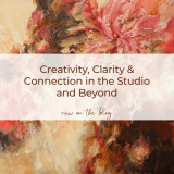 Creativity, Clarity & Connection in the Studio and Beyond — Caryl Fine Art