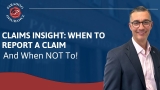 Claims Insight: When to Report a Claim (and When NOT To!)