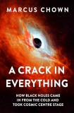 A Crack in Everything: How Black Holes Came in from the Cold and Took Cosmic Centre Stage by Marcus Chown #NetGalley @HoZ_Books #popularscience #nonfiction #bookreview