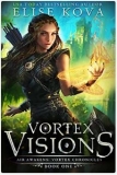Vortex Visions (Air Awakens: Vortex Chronicles) by Elise Kova