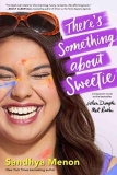 What to read after There’s Something About Sweetie by Sandhya Menon