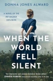 Review of When the World Fell Silent: A gripping and emotional historical fiction novel inspired by real events by Donna Jones Alward