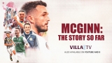 I watched Aston Villa’s John McGinn documentary and fell in love with him all over again