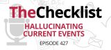 Checklist 427: Hallucinating Current Events
