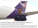 “The Fall of Saigon: FedEx Aircraft Mechanic Reflects on Journey from War 40 Years Later” –An amazing story