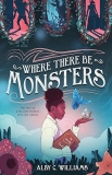 Review of WHERE THERE BE MONSTERS by Alby C. Williams & Alby’s Top Ten Addictions – Feed Your Fiction Addiction