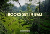 10 Excellent Books Set in Bali: Unveiling the Island’s Literary Magic
