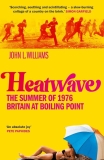 Heatwave, The Summer of 1976, Britain at Boiling Point by John L Williams – blog tour – AnnaBookBel