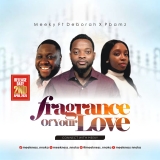 Canada-based, Nigerian Gospel Artiste, Meeky Debuts With ‘Fragrance Of Your Love’ ft. Deborah x Pbamz » GospelHitsNaija » Latest 2024/2025 Gospel Music Download