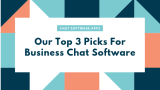 The Top 3 Chat Software Apps For Teams