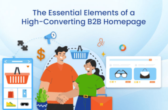 The Essential Elements of a High-Converting B2B Homepage