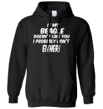 If My Beagle Doesn’t Like You I Probably Won’t Either Mens Womens Hoodie