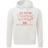 Personalised HOODIES Sweatshirt LAST CHRISTMAS AS A MISS JUMPER MARRIED BRIDE