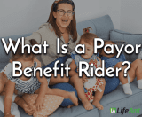 Payor Benefit Riders Explained – What Is a Payor Benefit Rider?