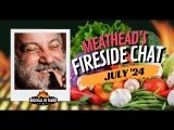 July ’24 Fireside Chat with Meathead – Let’s talk Vegetables