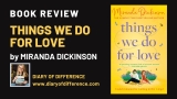 Things We Do For Love by Miranda Dickinson [BOOK REVIEW]
