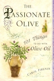 Book Review: The Passionate Olive: 101 Things to Do with Olive Oil by Carol Firenze