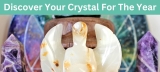 How To Pick a Crystal For The Year or Month (and why you should)