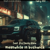 Thousand Times & Fany 808 Connect w/ Big Daddy Kane on “Meanwhile In Bushwick”
