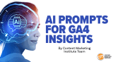 How To Use GA4 and AI To Find the Gold in Your Data