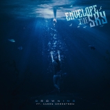 ENVELOPE THE SKY Drops Powerful NEW Single “DROWNING” FEATURING AARON NORDSTROM OF GEMINI SYNDROME – The Noise Beneath The Snow