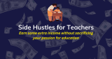 15 Side Hustles For Teachers