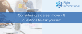 Considering a Career Move – 8 Questions to Ask Yourself