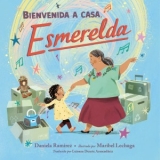 Bienvenida a Casa, Esmerelda/Welcome Home, Esmerelda embrace new beginnings – Mom Read It