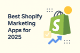 Best Shopify Marketing Apps for 2025 –