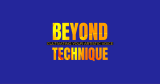 Beyond Technique