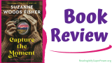 Capture the Moment – Suzanne Woods Fisher – Review – Giveaway