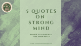 5 Quotes on a Strong Mind: Wisdom to Strengthen Your Inner World