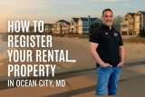 Ocean City MD Rental Registration Guide 2025