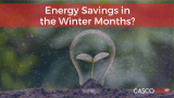Energy Savings in the Winter Months? – CASCO USA
