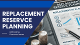 Replacement Reserve Planning – Common Issues