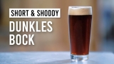 The Brülosophy Show: Brewing Dunkles Bock | Short & Shoddy