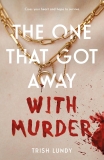 My review of “The One That Got Away with Murder” by Trish Lundy – chewietellsall