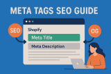 Meta Tags SEO Guide: How to Optimize Your Shopify Store for Search Engines