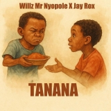 Willz Mr Nyopole Ft. Jay Rox – Tanana