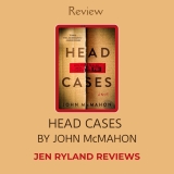 Review of Head Cases by John McMahon