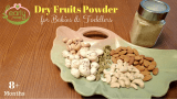 Dry Fruits Powder for Babies – Weight Gain Foods
