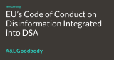 EU’s Code of Conduct on Disinformation Integrated into DSA