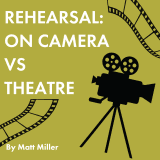 Rehearsal: On-Camera vs. Theatre | Acting Studio Chicago
