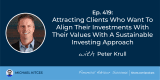 #FASuccess Ep 419: Attracting Clients Who Want To Align Their Investments With Their Values With A Sustainable Investing Approach, With Peter Krull