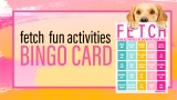 Plan a More Enriching Year for Your Dog with Fetch Fun Activities BINGO Card