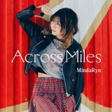Thai Anime Singer MindaRyn to Release Long-Awaited 2nd Album “Across Miles” Featuring Numerous Anime Tie-Up Songs on August 21!