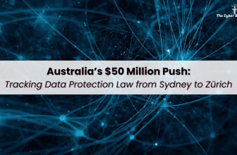 Australia’s $50 Million Push: Tracking Data Protection Law from Sydney to Zürich