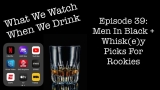1997’s Men In Black + Whisk(e)y Picks For Rookies – It’s just the booze dancing…