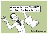 4 Ways to Use ChatGPT or LLMs for Publisher Newsletters
